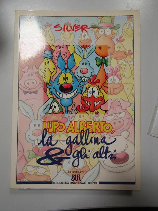 Lupo Alberto. La gallina & gli altri. Rizzoli. 1993-I - Silver - copertina