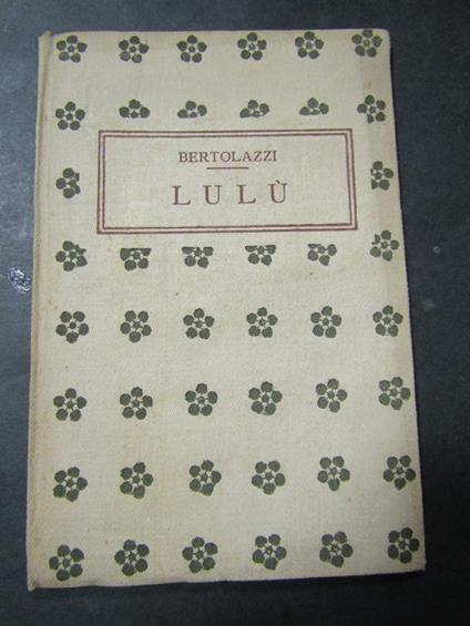 Biblioteca teatrale n 16. Lulù. istituto editoriale italiano. s.d - Alberto Bertolazzi - copertina