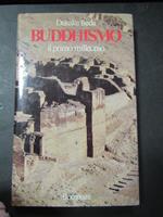Buddhismo. Il primo millennio. Bompiani. 1986