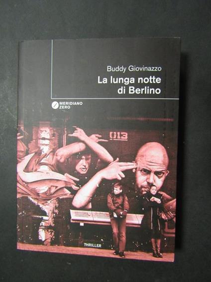 La lunga notte di Berlino. Meridiano zero. 2013 - Buddy Giovinazzo - copertina