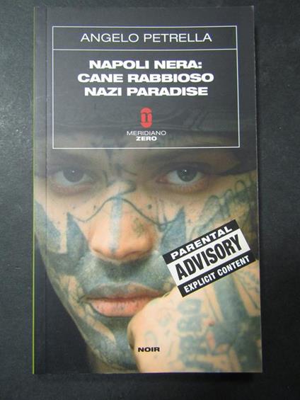 Napoli nera: cane rabbioso nazi paradise. Meridiano zero. 2009 - Angelo Petrella - copertina