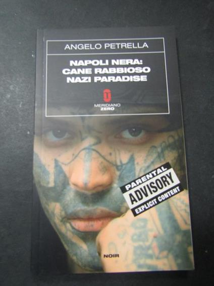 Napoli nera: cane rabbioso nazi paradise. Meridiano zero. 2009 - Angelo Petrella - copertina