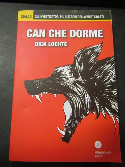 Can che dorme. Meridiano zero. 2014 - Dick Lochte - copertina