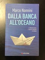 Dalla banca all'oceano. Longanesi 2015 - I