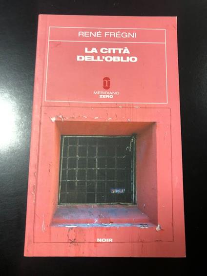 Fegni Rene. La città dell'oblio. Meridiano Zero 2007 - copertina