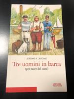 Jerome K. Jerome. Tre uomini in barca (per tacer del cane). Geca 2011