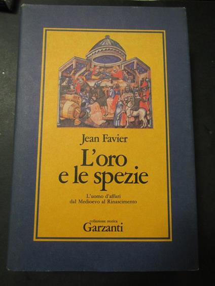 Loro e le spezie. Garzanti. 1990 - Jean Favier - copertina