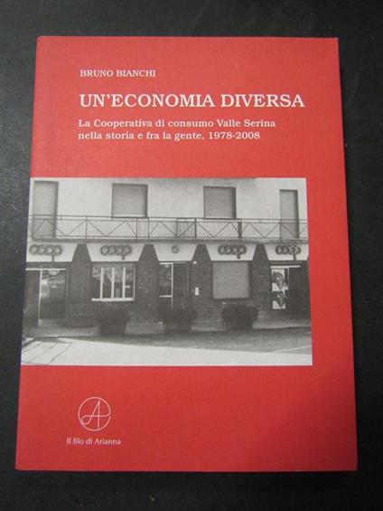 Un'economia diversa. Il filo di Arianna. 2017 - Bruno Bianchi - copertina