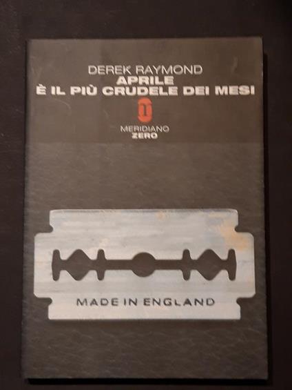 Raymond Derek, Aprile è il più crudele dei mesi, Meridiano Zero, 2004 - Derek Raymond - copertina