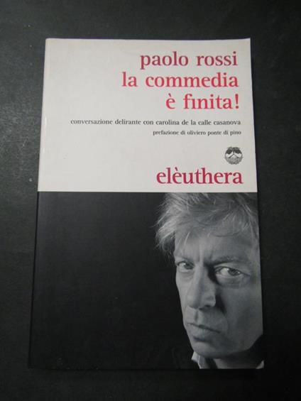 La coomedia è finita!. Elèuthera. 2010 - Paolo Rossi - copertina