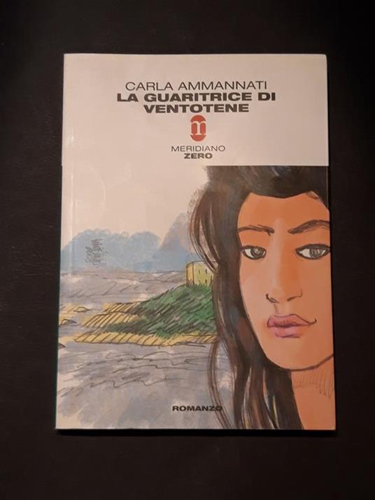 Ammannati Carla, La guaritrice di Ventotene, Meridiano Zero, 2008 - I - Carla Ammannati - copertina