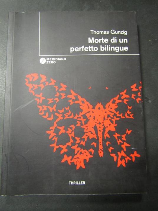 Morte di un perfetto bilingue. Meridiano zero. 2013 - Thomas Gunzig - copertina