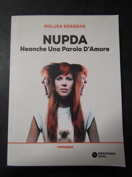 Nupda. Neanche una parola d'amore. Meridiano zero. 2016 - Malusa Kosgran - copertina