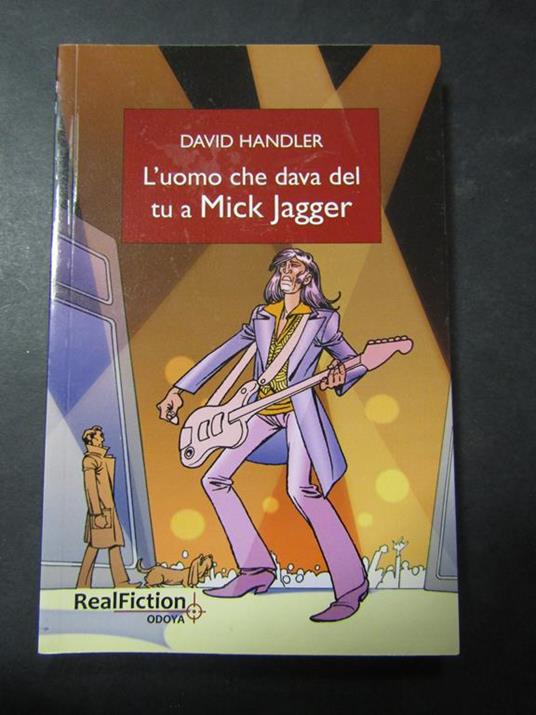 L' uomo che dava del tu a Mick Jagger. Odoya. 2009 - David Handler - copertina