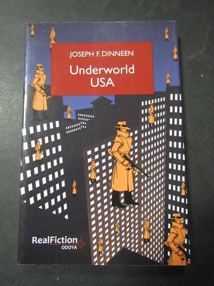 Dinnen Joseph F. Underworld USA. Odoya. 2009 - Joseph F. Dinneen - copertina