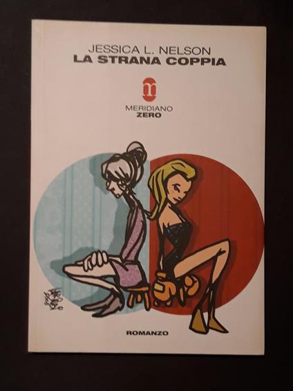 Nelson Jessica L., La strana coppia, Meridiano Zero, 2008 - I - Jessica L. Nelson - copertina