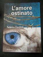 L' amore ostinato. Meridiano zero. 2015