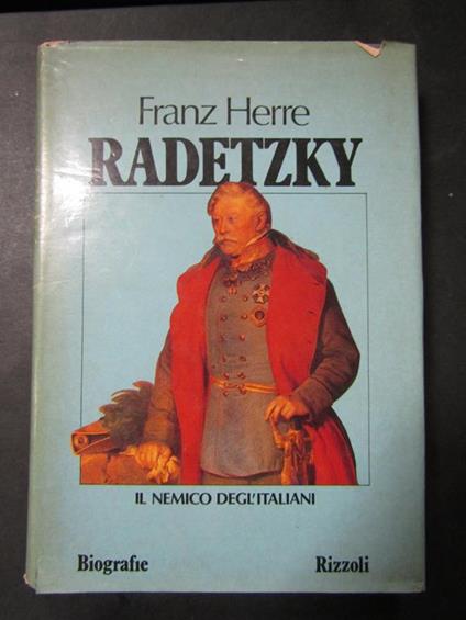 Radetzky. Rizzoli. 1982-I - Franz Herre - copertina