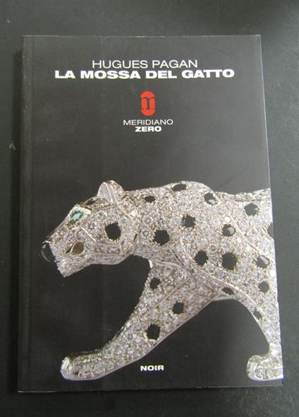 La mossa del gatto. Meridiano Zero. 2007 - Hugues Pagan - copertina