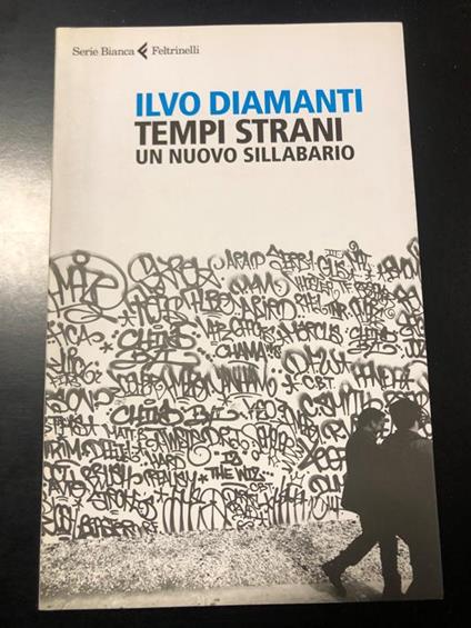 Tempi strani. Un nuovo sillabario. Feltrinelli 2012 - Ilvo Diamanti - copertina