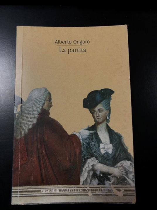 Ongaro Alberto. La partita. Marsilio 1998 - I - Alberto Ongaro - copertina