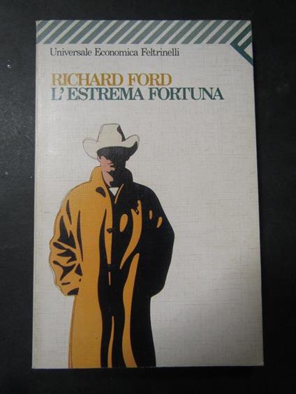 L' estrema fortuna. Feltrinelli. 1992-I - Richard Ford - copertina