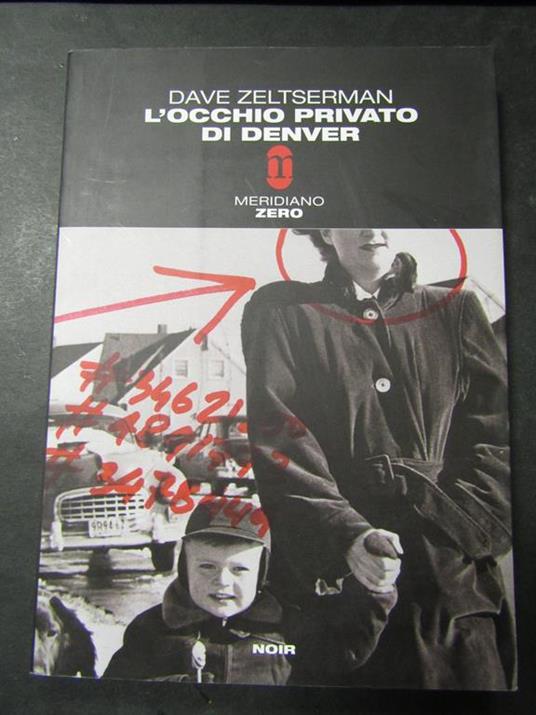 L' occhio privato di Denver. Meridiano zero. 2005 - Dave Zeltserman - copertina