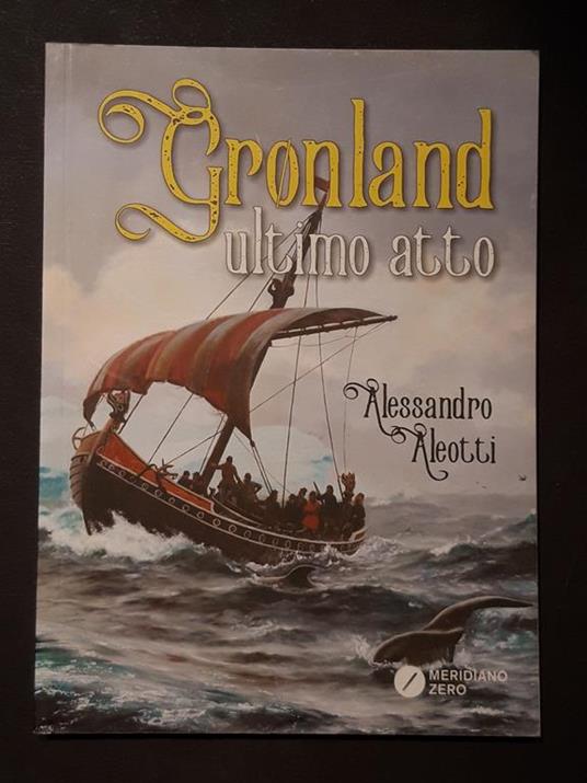 Gronland ultimo atto, Meridiano Zero, 2017 - I - Alessandro Aleotti - copertina