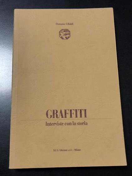 Graffiti. Interviste con la storia. R.F.S. Edizioni 1992 - copertina