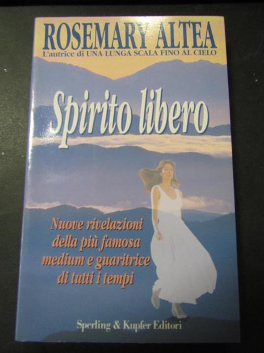 Spirito libero. Sperling & Kupfer. 1998 - Rosemary Altea - copertina