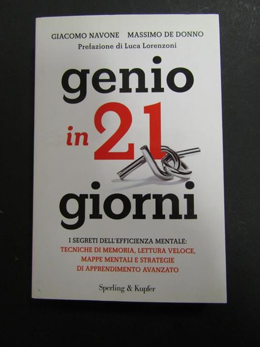 Navone Giacomo e De Donno Massimo. Genio in 21 giorni. Sperling e Kupfer. 2012 - Giacomo Navone - copertina