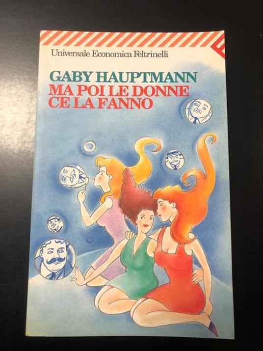 Ma poi le donne ce la fanno. Feltrinelli 2003 - Gaby Hauptmann - copertina