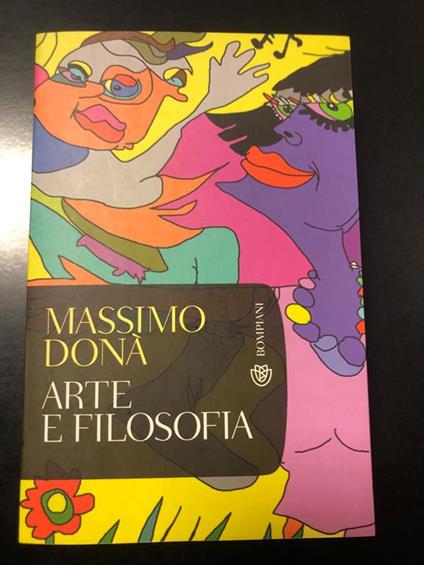 Arte e filosofia. Bompiani 2007 - Massimo Donà - copertina