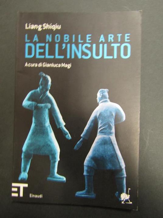 La nobile arte dell'insulto. Einaudi. 2006 - Shiqiu Liang - copertina