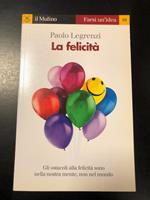 La felicità. il Mulino 2012