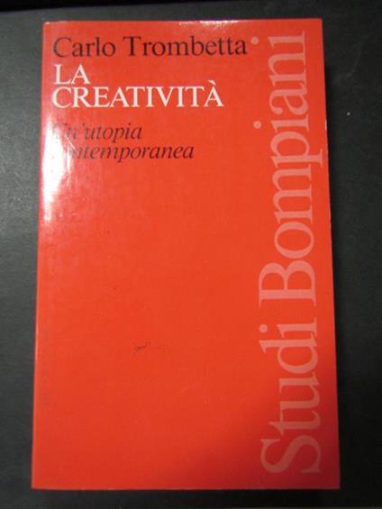 La creatività. Bompiani. 1990-I - Carlo Trombetta - copertina