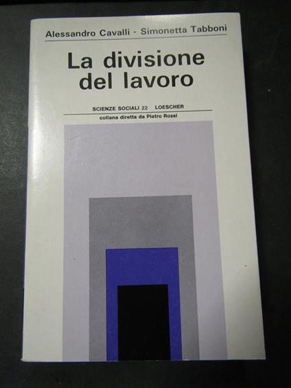 Aa.Vv. La Divisione Del Lavoro. Loescher. 1981 - copertina