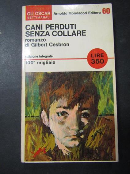 Cani perduti senza collare. Mondadori. 1966-I - Gilbert Cesbron - copertina