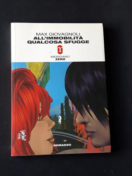 Giovagnoli Max, All'immobilità qualcosa sfugge, Meridiano Zero, 2008 - I - Max Giovagnoli - copertina