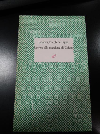 Lettere alla marchesa di Coigny. Archinto 1990 - Charles-Joseph de Ligne - copertina