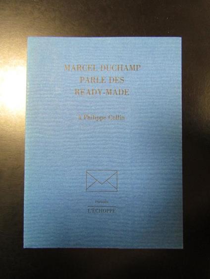 Marcel Duchamp parle des ready-made à Philippe Collin. L'Echoppe 1998 - Marcel Duchamp - copertina