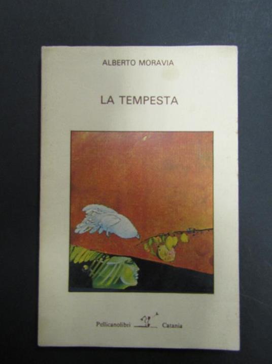 Moravia Alberto. La tempesta. Pellicanolibri. 1984 - Alberto Moravia - copertina