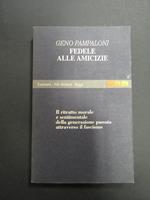 Fedele alle amicizie. Garzanti. 1992-I