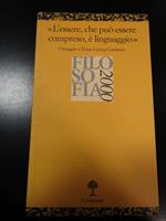 L' essere, che può essere compreso. è linguaggio. Omaggio a Hans-Georg Gadamer. il Melangolo 2001