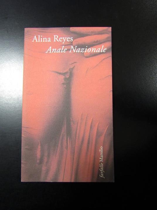 Anale Nazionale. Marsilio 1999 - Alina Reyes - copertina