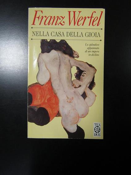 Nella casa della gioia. TEA 1997 - Franz Werfel - copertina