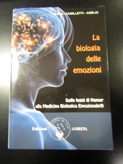 Carini - Camilletti - Amelio. La biologia delle emozioni. Edizioni Amrita 2012 - I - Cardini - copertina