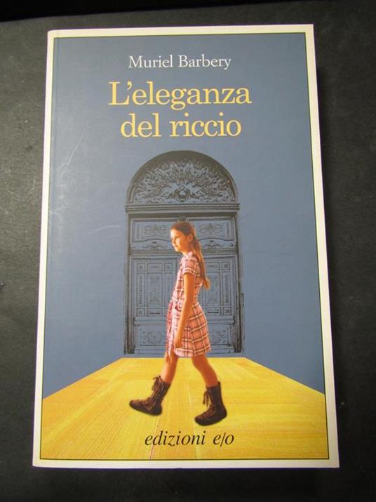 L' eleganza del riccio. Edizioni e/o. 2007 - Muriel Barbery - copertina