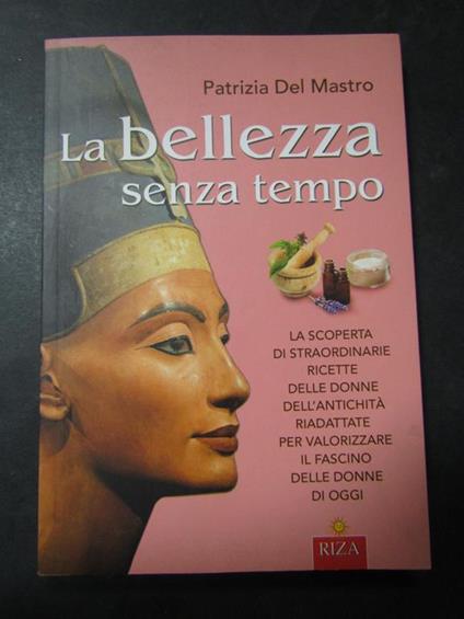 La bellezza senza tempo. Riza. 2008 - Patrizia Del Mastro - copertina