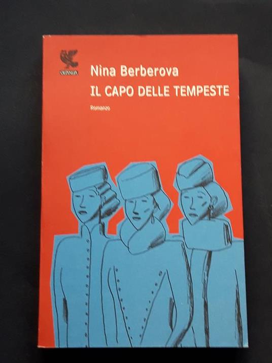 Berberova Nina, Il capo delle tempeste, Guanda, 2009 - I - Nina Berberova - copertina